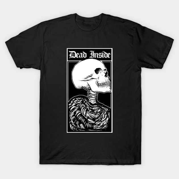 Skeleton Dead Inside T-Shirt by DeathAnarchy